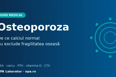 Analize osteoporoză: de ce calciul normal nu exclude fragilitatea osoasă